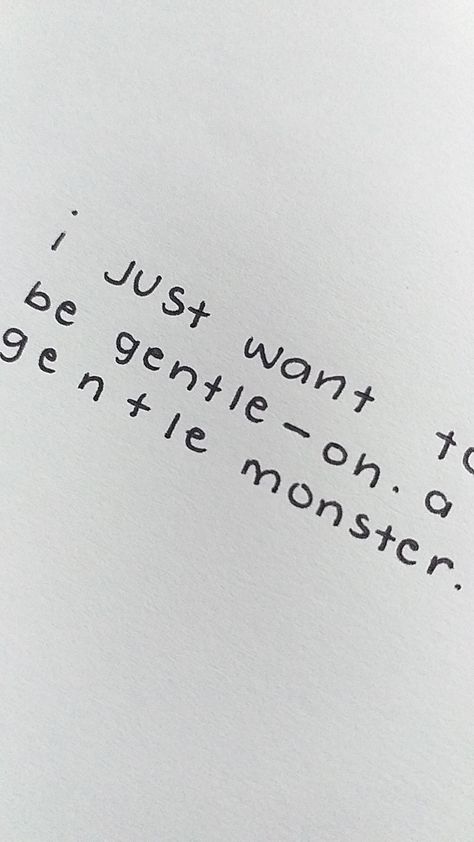 This is just a simple note. I wanna be a gentle.. monster Gentle Giant Aesthetic, Gentle Monster Aesthetic, Note Taking Handwriting, Notes Wallpaper, Monster Aesthetic, Monster Quotes, Aesthetic Note, Ideas Notes, Handwriting Ideas