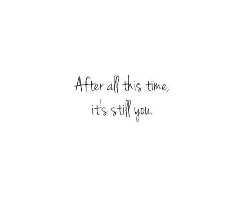 After all this time, it's still you Lady Rules, After All This Time, All This Time, You Quotes, The Perfect Guy, Crush Quotes, Love And Marriage, Beautiful Quotes, Be Yourself Quotes