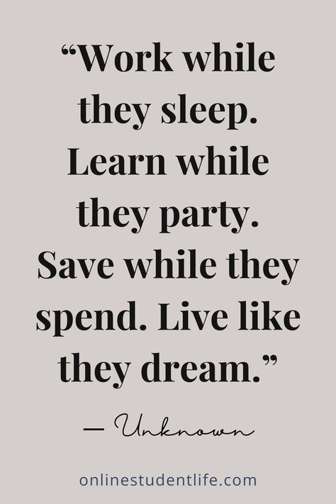 A beige background with a quote that reads “Work while they sleep. Learn while they party. Save while they spend. Live like they dream.” – Unknown Author Test Motivation Quotes Student, Exam Day Quotes, Good Luck On Your Exam, Inspirational Quotes Study, Study Motivation Quotes Student, Lockscreen Motivation, Exam Quotes For Students, Inspirational Exam Quotes, Motivation Quotes Student