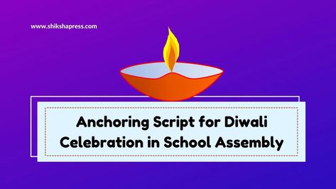 Anchoring Script for Diwali Celebration in School Assembly - Read Now Anchoring Script, School Assembly, School Assemblies, Diwali Celebration, School Event, Diwali, How To Memorize Things, Reading, Celebrities