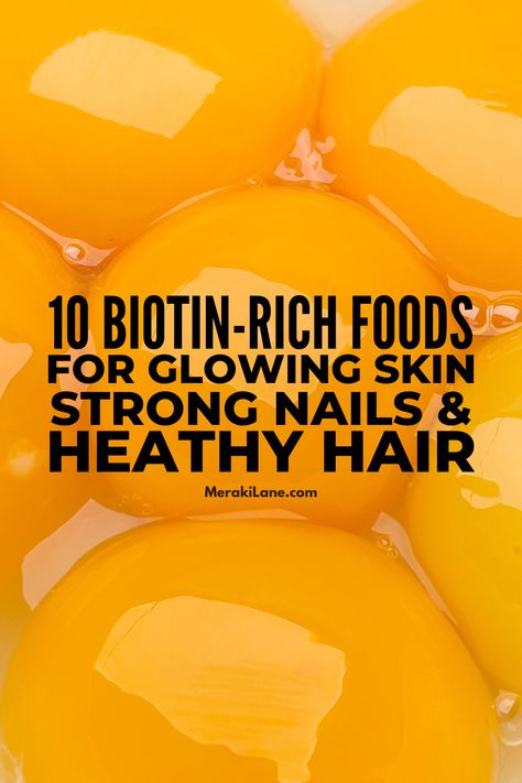 10 Biotin Rich Foods for Healthy Hair, Skin & Nails Biotin Foods, Foods For Healthy Hair, Biotin Rich Foods, Food For Glowing Skin, Stop Hair Breakage, Biotin Hair, Nail Vitamins, Hair Fixing, Vitamins For Hair Growth