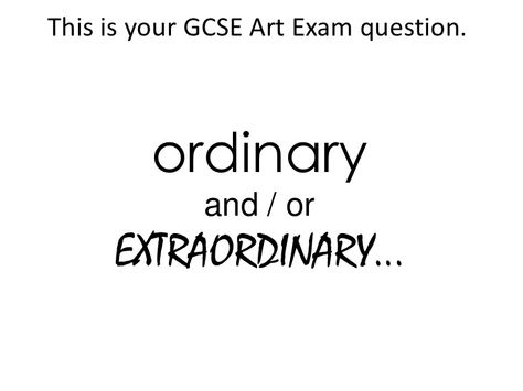 Slide show Ordinary Extraordinary Art Gcse, Extraordinary Art Gcse, Ordinary And Extraordinary Art Gcse, Ordinary Extraordinary, Community Workers, Magazine Images, Gcse Art, Slide Show, Secondary Education