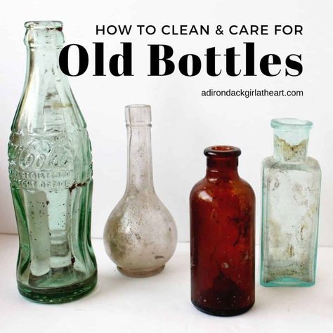 How to clean and care for old bottles adirondackgirlatheart.com How To Clean Vintage Glass Bottles, Displaying Old Bottles, Old Bottles Antique, Antique Bottles Decor Ideas, Tarot Setup, Colored Bottles, Old Wine Bottles, Old Glass Bottles, Witch Bottles