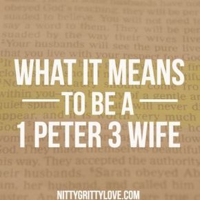 What Is A Wife, 3rd Marriage, Marriage Scripture, Christ Centered Marriage, 1 Peter 3, Peter 3, Godly Marriage, Nitty Gritty, Christian Marriage