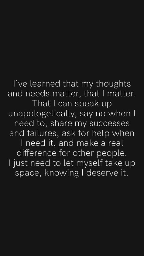 When I Ask For Help Quote, You Are Allowed To Take Up Space, Do I Matter Quotes, My Needs Matter, I Am Allowed To Take Up Space, I Need Help Too Quotes, I Matter Quotes, I Need Space Quotes, Take Up Space Quotes