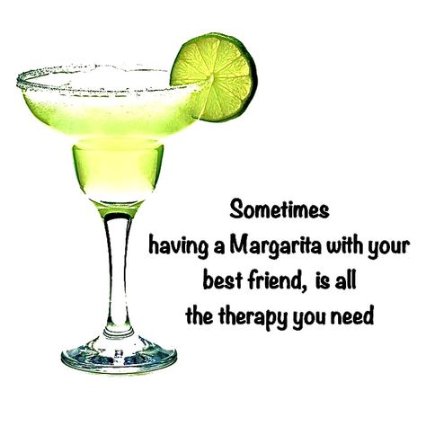 Margarita Quotes, Super Club, Margarita Day, National Margarita Day, Friends Quotes, Best Friend, Tableware, Glass