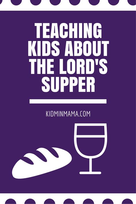 Lord’s Supper, Lord's Supper, Bible Learning, Lords Supper, Kids Sunday School Lessons, Bible Object Lessons, Children Church, Group Discussion, Childrens Sermons