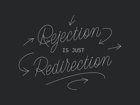 Rejection is Just Redirection by Rebeca Anaya on Dribbble Rejection Is Just Redirection, Rejection Is Redirection Tattoo, Rejection Is Redirection, Elements Tattoo, Vinyl Ideas, Learning Design, True Feelings, Lettering Design, Small Tattoos