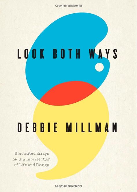 Book cover of Look Both Ways by Debbie Millman Debbie Millman, Visual Essay, Look Both Ways, Epic Fails Funny, Epic Fails, Life Design, Creative Life, 로고 디자인, Design Education