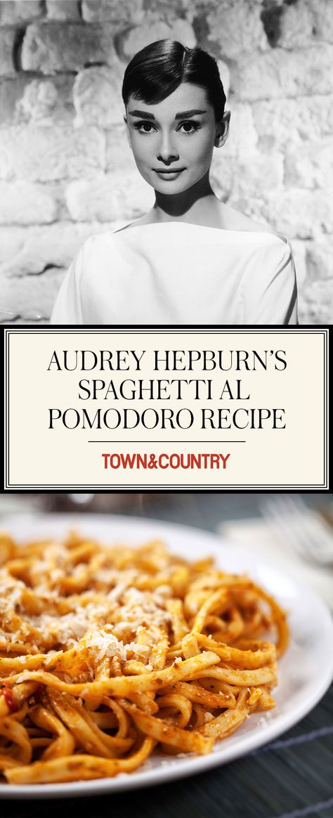 Audrey Hepburn Recipes, Audrey Hepburn Pasta Recipe, Audrey Hepburn Spaghetti, Audrey Hepburn Diet, Spaghetti Pomodoro Recipe, Audrey Hepburn Charade, Pasta Pomodoro Recipe, Id Rather Eat Pasta And Drink Wine Sophia Loren, Audrey Hepburn Helping Others