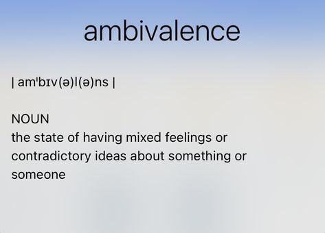 Define ambivalence Ambivalence Quotes, Healing Spirituality, Energy Healing Spirituality, Unusual Words, Mixed Feelings, Aesthetic Pastel, Writing Words, Aesthetic Pastel Wallpaper, Pastel Wallpaper