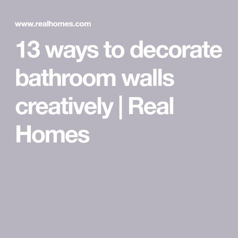 13 ways to decorate bathroom walls creatively | Real Homes Large Wall In Bathroom, Bathroom Wall Photo Ideas, Decorating Bathroom Walls Ideas, Large Wall Bathroom Decor, Gallery Wall Ideas Bathroom, What To Put On Bathroom Walls, Hanging 3 Pictures On The Wall, How To Decorate Bathroom Walls, Long Bathroom Wall Decor Ideas