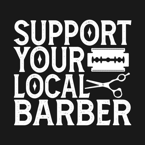 Check out this awesome 'Support+Your+Local+Barber+2024' design on @TeePublic! Barbershop Quotes Inspiration, Barbershop Quotes, Barber Humor, Barber Quotes, Barber Ideas, Barber Gifts, Shopping Quotes, 2024 Design, Husband Shirts