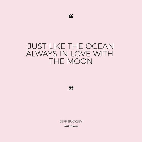 In Love With The Moon, Moon And Star Quotes, Sea Quotes, Lost In Love, Moon Quotes, Aesthetic Quote, Star Quotes, Jeff Buckley, Ocean Quotes