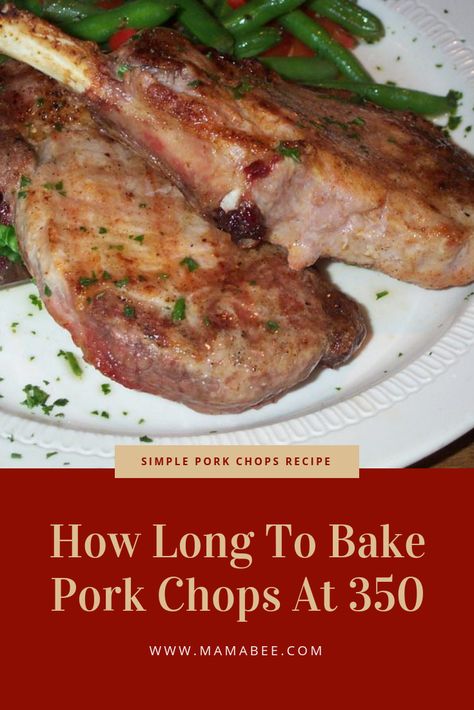 How Long To Bake Pork Chops At 350 – Simple Pork Chops Recipe How Long To Bake Thick Pork Chops In Oven, How Long To Cook Boneless Pork Chops, How Long To Bake Pork Chops, Baked Thick Pork Chops, Broiled Pork Chops, Bake Pork Chops, Oven Pork Chops, Cooking Pork, Baked Pork Chops Oven