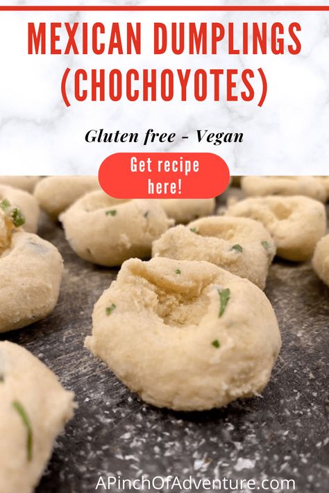 Chochoyotes - Mexican Dumplings - A Pinch of Adventure Mexican Dumplings, Masa Dumplings, Masa Recipes, Gluten Free Dumplings, Vegan Dumplings, Soup Dumplings, Dumpling Dough, Mexican Corn, Dumpling Recipe