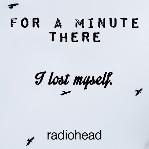 Radiohead Quotes, Radiohead Lyrics, I Lost Myself, Band Lyrics, Song Lyrics Art, Lyrics Art, Radiohead, Music Quotes, Music Lyrics