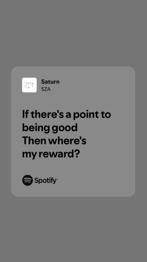 #sza#song#lyrics#fyp#saturn#relatable Shirt Sza Lyrics, Saturn Lyrics Sza, Sza Song Lyrics, Sza Lyrics, Sza Songs, Lyrics Spotify, Spotify Lyrics, Being Good, Lyric Quotes