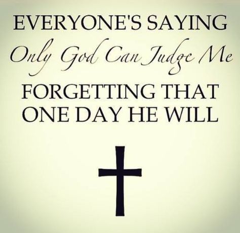 Everyone's saying only God can judge me forgetting that one day he will. Only God Can Judge Me, 5 Solas, Judgement Day, Soli Deo Gloria, God Can, Jesus Christus, Judge Me, Faith Inspiration, Faith In God