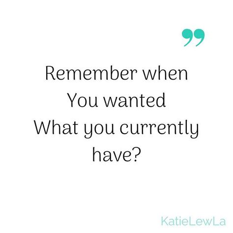 Reposting @katielewla: Remember when you wanted what you currently have? #quoteoftheday #blogginggals #quotesgram • • • • • • #quote #quoted #quotelovers #quotesdaily #quotestoliveby #quotesaboutlife #quotesandsayings #quoteoftheday✏️ #quotestags #motivationalquote #inspirationalquotes #mindfulness #mindful #happy Chinese Tattoo, Remember When, Quote Of The Day, Quotes To Live By, Me Quotes, My Husband, Motivational Quotes, Life Quotes, Mindfulness