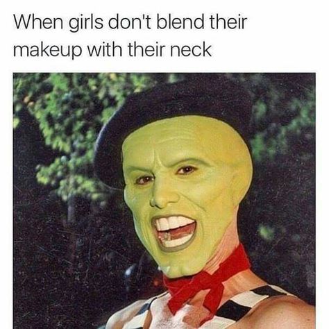 When girls don't blend their makeup with their neck. Funny Makeup Memes, Beauty Humor, Makeup Memes, Makeup Fails, Makeup Humor, Pet Peeves, Memes Br, Fresh Memes, Super Funny