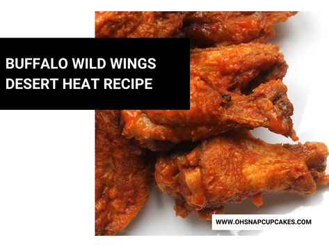 Desert Heat Dry Rub Recipe Copycat Buffalo Wild Wings, Desert Heat Dry Rub Recipe Copycat, Desert Heat Dry Rub Recipe, Spicy Chicken Wings Recipe, Dry Rub Recipes, Buffalo Wild, Hot Spices, Buffalo Wild Wings, Delicious Deserts