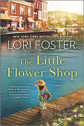 Lori Foster, Flower Lady, Small Town Romance, Family Entertainment, Book Release, Contemporary Romances, Summer Reading, Flower Shop, Cemetery