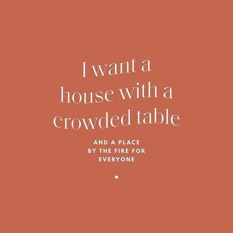 Build A Longer Table Quote, Crowded Table Lyrics, Theres Room For Everyone Quotes, Gather Quotes Sayings, I Want A House With A Crowded Table, Gather Quote, 2025 Aspirations, Crowded Table, Human Existence