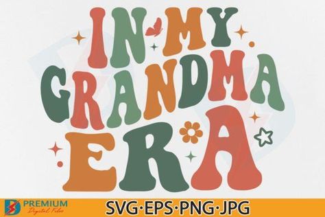 In My Grandma Era SVG, Funny Trendy Nana Grandma Era, Funny Couple Shirts, Dinosaur Background, Rainbow Background, Flag Background, Laser Cut Sign, Kawaii Doodles, Shirt Printing, Kawaii Halloween