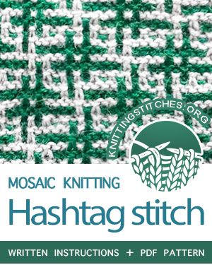 MOSAIC KNITTING -- #howtoknit the Hashtag stitch, beautiful and quick knit. FREE written instructions. #mosaicknitting #knitting Mosaic Knitting Patterns Free, Mosaic Knitting Charts, Slip Stitch Knitting, Mosaic Knitting, Knitting Stitches Tutorial, Colorwork Knitting, Knit Stitches, Knit Dishcloth, Quick Knits