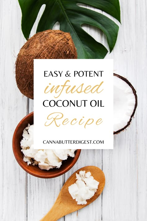 Elevated Cooking, Coconut Oil Recipe, Infused Coconut Oil, Pot Butter, Boho Cabin, Infused Recipes, Cannabutter Recipe, Cannibis Recipes, Cbd Benefits