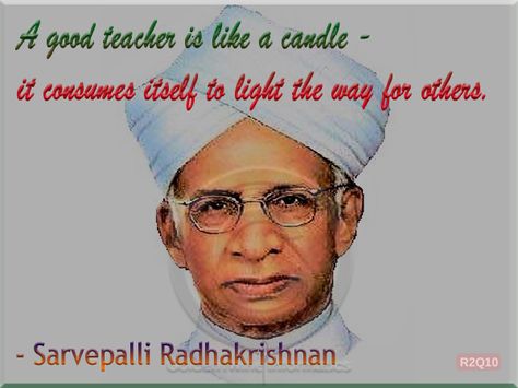 Quotes About Teachers, Dr Sarvepalli Radhakrishnan, Sarvepalli Radhakrishnan, About Teachers, Life Lesson, Lesson Quotes, Life Lesson Quotes, Information Technology, Best Teacher