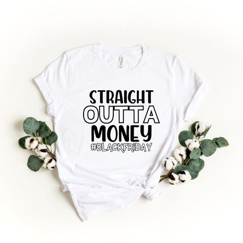 Excited to share this item from my #etsy shop: Straight Outta Money #BLACKFRIDAY Shirt, Funny Mom Shirt, Black Friday Crew Shirts, Black Friday Shopping Shirt, Black Friday Group Shirt #shortsleeve #crew #funnymomshirt Black Friday Shirts Funny, Black Friday Shopping Shirts, Black Friday Shirts, Funny Mom Shirt, Squad Shirt, Shirts Black, Funny Mom Shirts, Funny Mom, Straight Outta