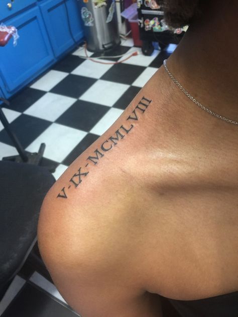 Tattoos For Women Roman Numerals, Back Shoulder Tattoos For Women, Back Shoulder Tattoos, Top Of Shoulder Tattoo, Roman Numerals Tattoo, Date Tattoo Ideas, Roman Numbers Tattoo, Numerals Tattoo, Birthdate Tattoo