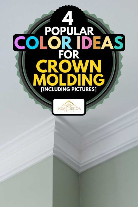 Crown Molding Color Ideas Paint, Grey Crown Molding, Crown Mounding Ideas, Black Crown Moulding, Painted Crown Molding Ideas, Colored Crown Molding, Rooms With Crown Molding, Crown Molding 8ft Ceiling, Crown Molding Same Color As Wall