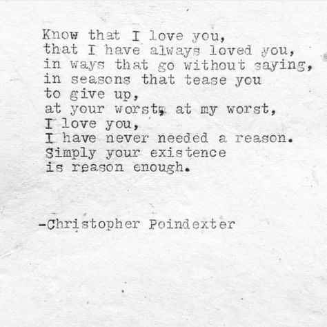 Christopher Poindexter Love, Romantic Pick Up Lines, Christopher Poindexter, Words Worth, Poem Quotes, Romantic Quotes, Poetry Quotes, Last Chance, Pretty Words