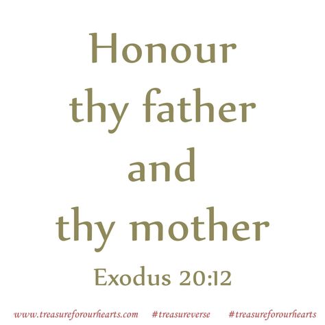 Honor your father and your mother. #treasureforourhearts #treasureverse #treasureGodsword #Godspromises #scripture #bibleverse #dailyverse #treasureExodus #KJV #Exodus2012 #bibleverseoftheday #Christian #honour #Honourthyfatherandthymother #honor #Honoryourfatherandyourmother www.treasureforourhearts.com Lin Honor Your Father And Mother, Honor Your Mother, Happy Juice, Daily Verses, Gods Promises, Verse Of The Day, Mother And Father, Daily Quotes, Verses