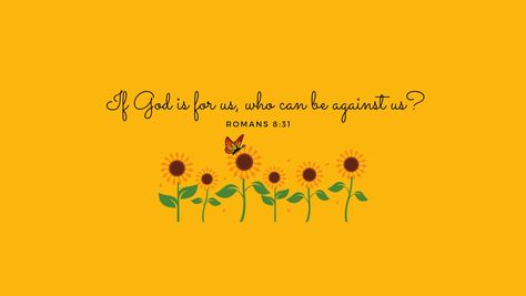 Sunflower Fb Cover Photo, Sunflower Wallpaper For Laptop, Bible Verse Cover Photo Facebook, Sunflower Cover Photo, Bible Verses Cover Photo Facebook, Sunflower Stuff, Romans 8 31, Word Inspiration, Macbook Wallpapers