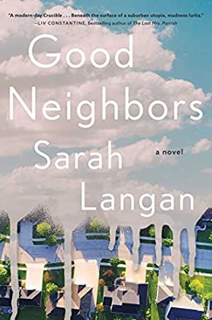 Good Neighbors by Sarah Langan Nicole Lewis, Adult Fiction Books, Best Book Club Books, What Should I Read Next, Shirley Jackson, Liane Moriarty, Beach Reads, Carol Ann, Book Wishlist