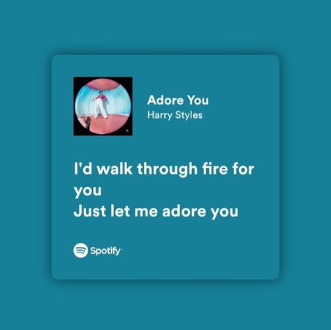 Harry Styles Song Lyrics Spotify, Adore You Aesthetic, Adore You Lyrics, Harry Styles Song Aesthetic, Harry Styles Album Art, Adore You Harry Styles Aesthetic, I Love You In Harry Styles Lyrics, Harry Styles Song Quotes, Harry Lyrics