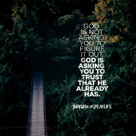 God is not asking you to figure it out. God is asking you to trust that He already has. Tobymac Speak Life, Toby Mac, God Is Amazing, Verses Wallpaper, Scripture Pictures, Speak Life, Bible Truth, Breath In Breath Out, Faith Over Fear