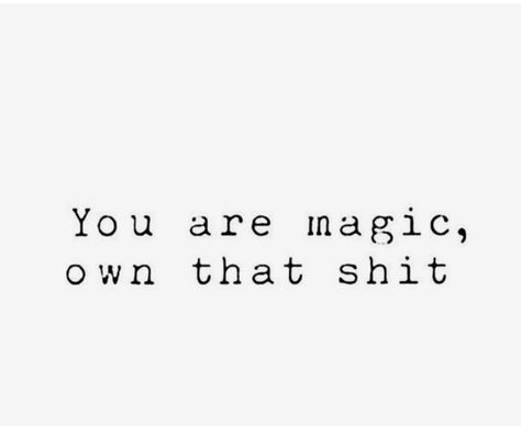 You Are The Magic Quotes, I Am Magic Quotes, I Am Magic, Magic Quotes, Words Of Wisdom, The Magic, Affirmations, Quotes