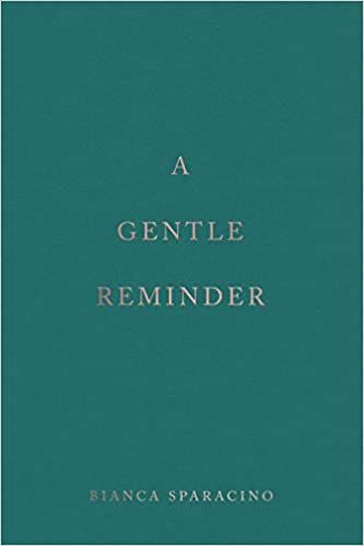 A Gentle Reminder by Bianca Sparacino | Goodreads A Gentle Reminder Book, Bianca Sparacino, Take What You Need, A Gentle Reminder, Thought Catalog, Self Help Book, Self Help Books, Got Books, Book Summaries