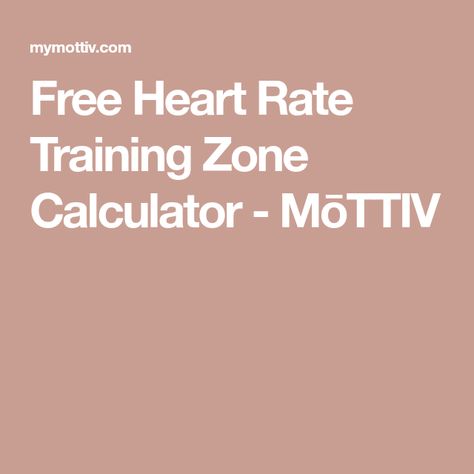 Free Heart Rate Training Zone Calculator - MōTTIV Heart Rate Training, Run Training, Foundation Series, Heart Rate Zones, Maximum Effort, Yes Or No Questions, Endurance Training, Triathlon Training, Fitness Watch