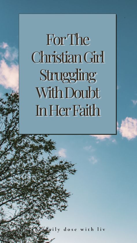 For The Christian Girl Struggling With Doubt In Her Faith — the daily dose with liv Scripture For Doubt, Bible Quotes For Teens, Womens Bible, Doubting Thomas, Best Bible Quotes, Girl Struggles, Learn The Bible, Asking For Prayers, Bible Stuff