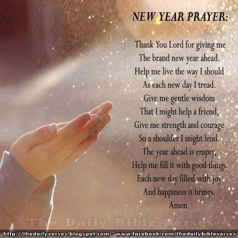 Thank You Lord for giving me the brand new year ahead. Help me live the way I should as each new day I tread. Give me gentle wisdom that I might help a friend, give me strength  courage so a shoulder I might lend. The year ahead is empty. Help me fill it with good things. Each new day filled with joy  happiness it brings. Amen. New Years Prayer, A Course In Miracles, Motiverende Quotes, Year Quotes, E Mc2, Life Quotes Love, Quotes About New Year, Treat You, New Year Wishes