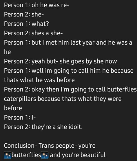 Trans people are valid and butterflies Trans Validation, Trans Advice, Trans Quotes, Trans Positivity, Trans Vent, Trans Support, Transgender Quotes, Trans Things, Trans Masc