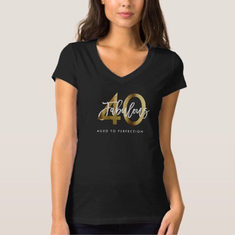 Fabulous 40th | Modern Elegant Chic Gold Birthday T-Shirt 50th Birthday Shirts For Women, Women Celebrating, Chic Birthday, Gold Chic, 50th Birthday Shirts, Purple Birthday, 50 And Fabulous, Aged To Perfection, Gold Birthday