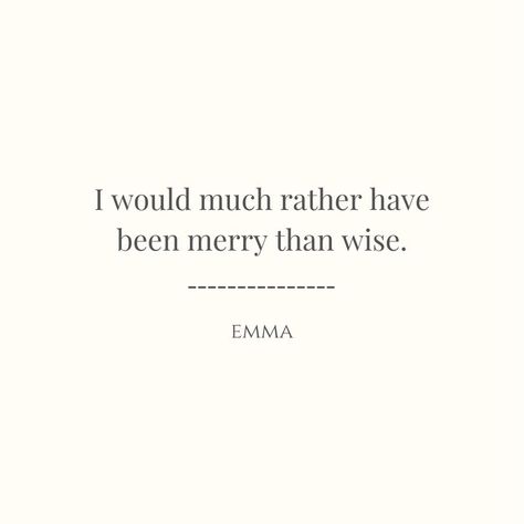 Austen Tattoo, Jane Austen Tattoo, Emma Quotes, Emma Movie, Austen Quotes, Emma Jane Austen, Jane Austen Quotes, Emma Jane, Jane Austen Books