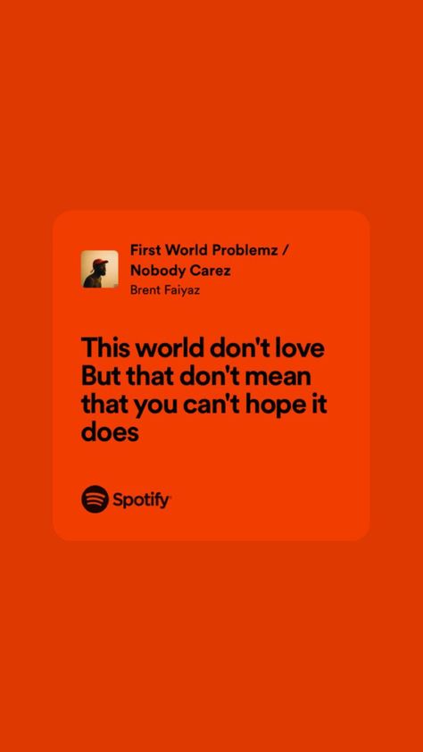 “This world don't love
But that don't mean that you can't hope it does” Brent Faiyaz Lyrics Captions, Brent Faiyaz Quotes, Brent Faiyaz Song Lyrics, Brent Faiyaz Lyrics, Brent Faiyaz, Rap Lyrics Quotes, Tattoed Women, Beautiful Lyrics, Rap Lyrics